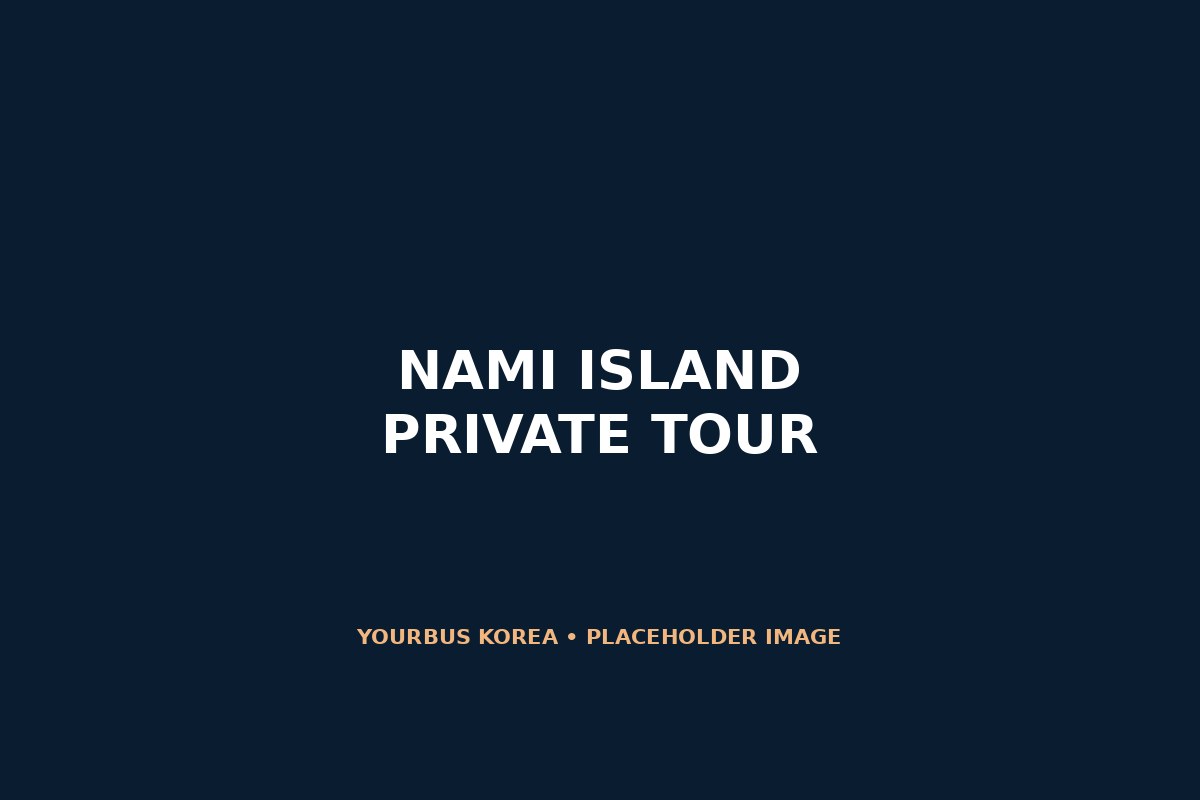 Private Nami Island day tour transportation from Seoul