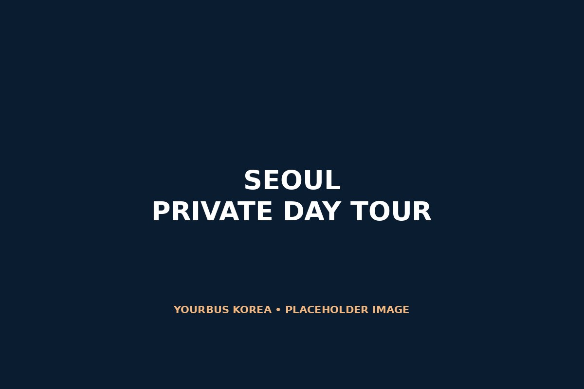 Seoul Full-Day Private Tour